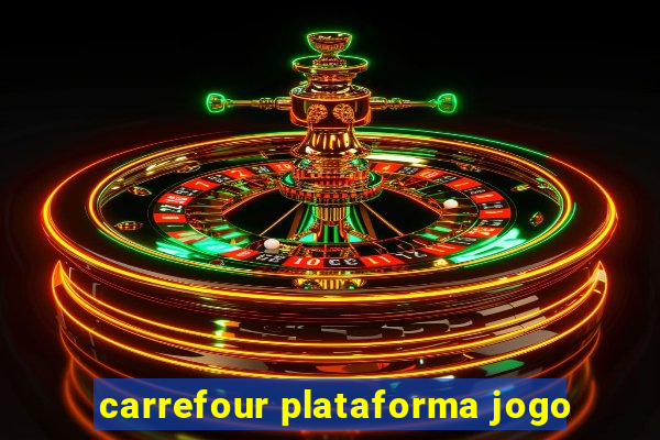 carrefour plataforma jogo